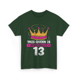 This Queen Is Officially 13 Birthday T-Shirt - Forest Green