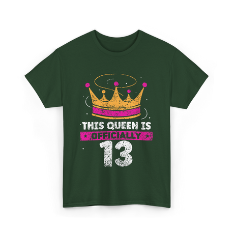 This Queen Is Officially 13 Birthday T-Shirt - Forest Green