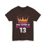 This Queen Is Officially 13 Birthday T-Shirt - Dark Chocolate