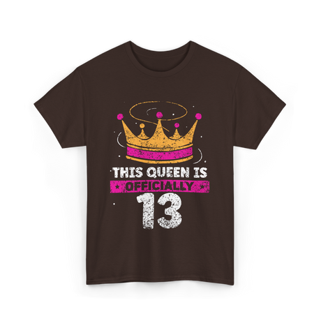 This Queen Is Officially 13 Birthday T-Shirt - Dark Chocolate