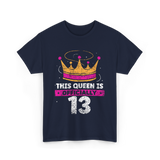 This Queen Is Officially 13 Birthday T-Shirt - Navy