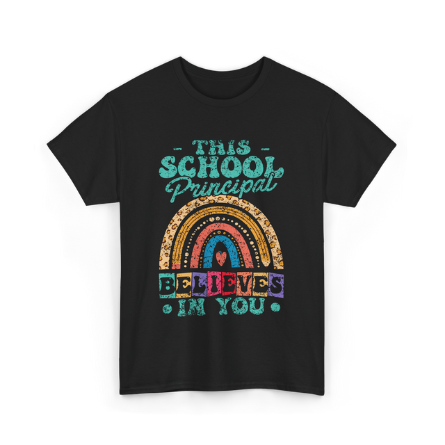 This School Principal Believes T-Shirt - Black