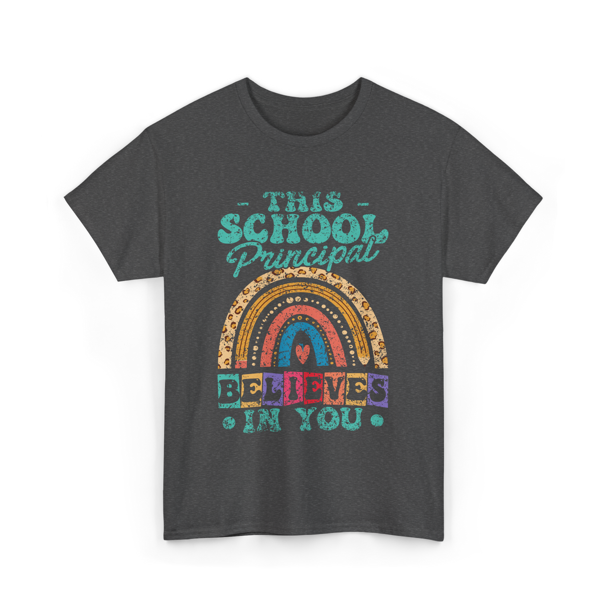 This School Principal Believes T-Shirt - Dark Heather