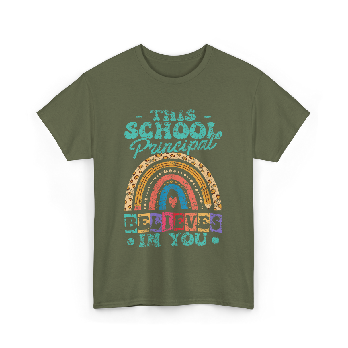 This School Principal Believes T-Shirt - Military Green