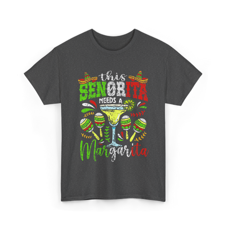 This Senorita Needs A Margarita T-Shirt - Dark Heather