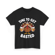 Time To Get Basted Thanksgiving Turkey T-Shirt - Black