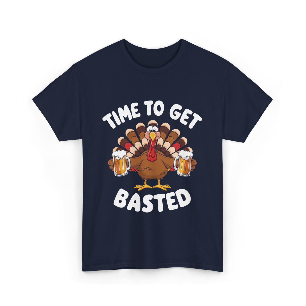 Time To Get Basted Thanksgiving Turkey T-Shirt - Navy