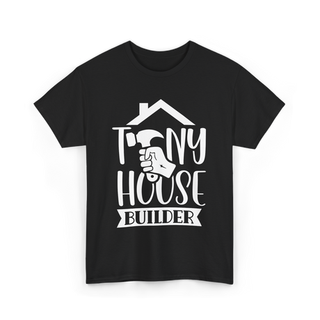 Tiny House Builder Tiny House Building T-Shirt - Black