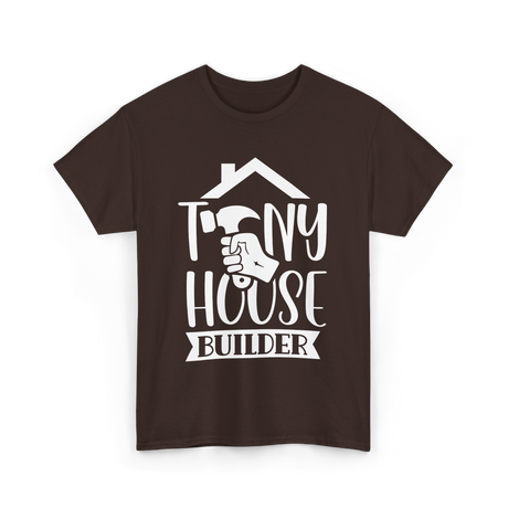 Tiny House Builder Tiny House Building T-Shirt - Dark Chocolate