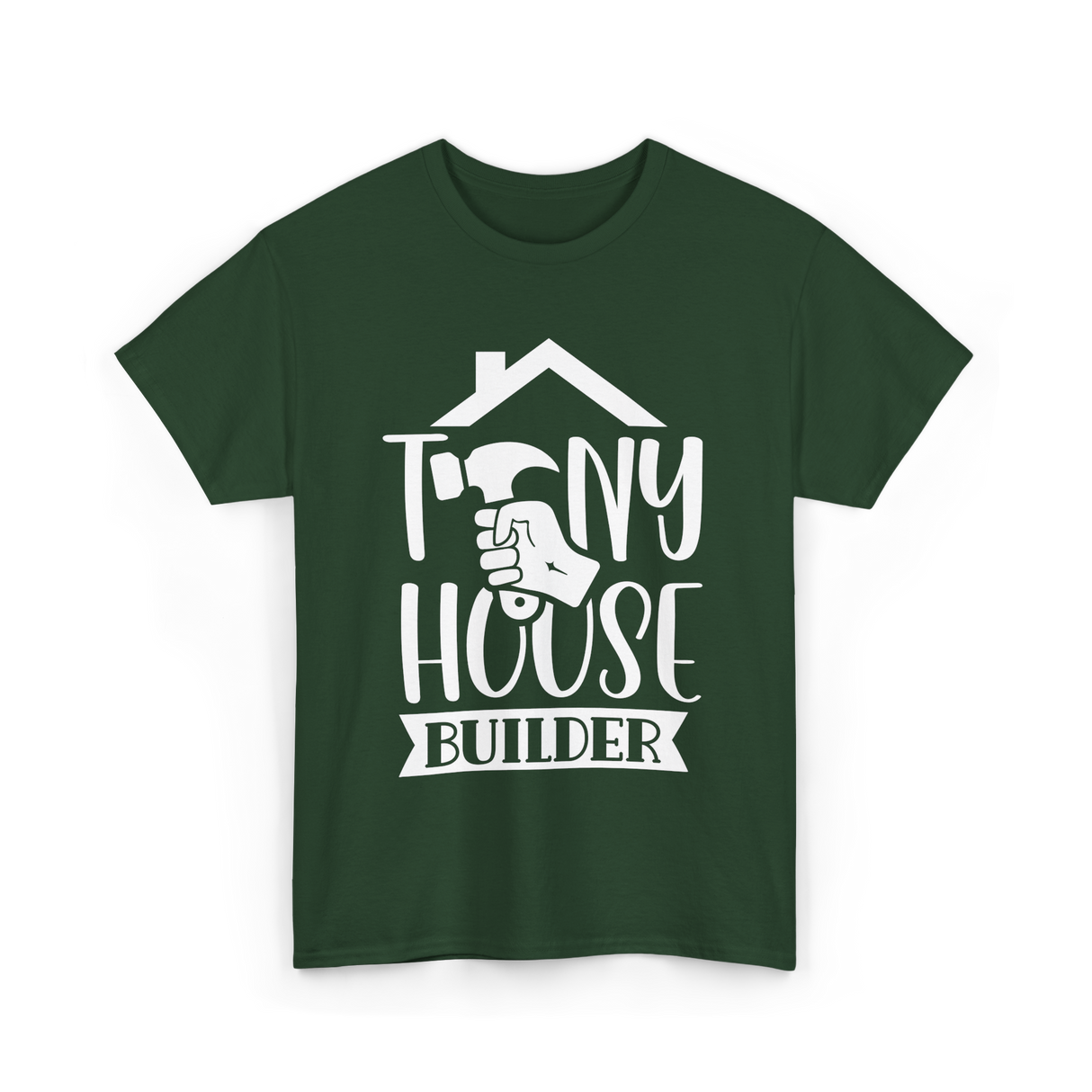 Tiny House Builder Tiny House Building T-Shirt - Forest Green