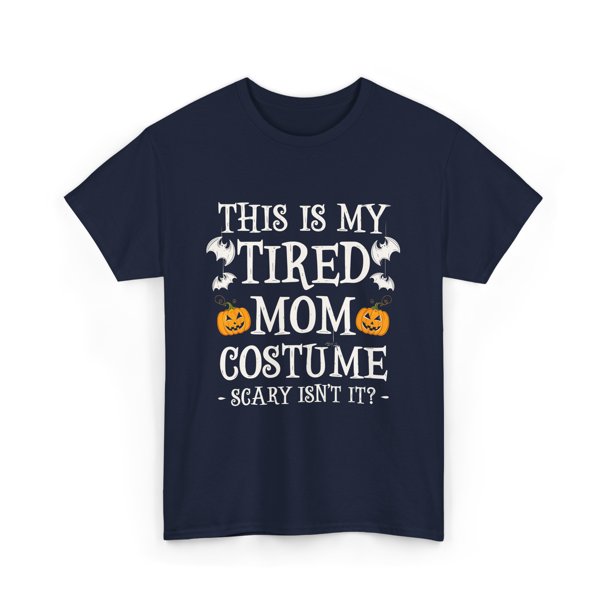 Tired Mom Costume Halloween T-Shirt - Navy