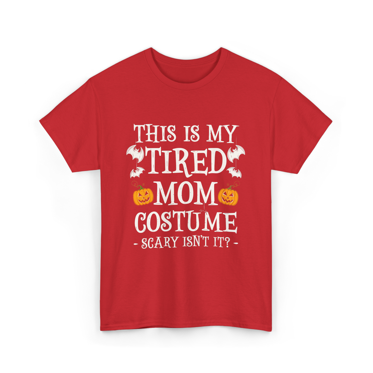 Tired Mom Costume Halloween T-Shirt - Red