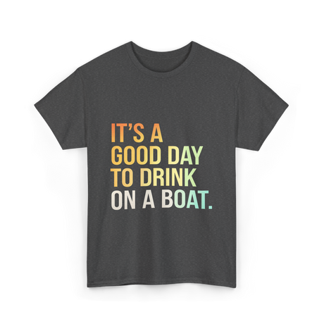 To Drink on a Boat T-Shirt - Dark Heather