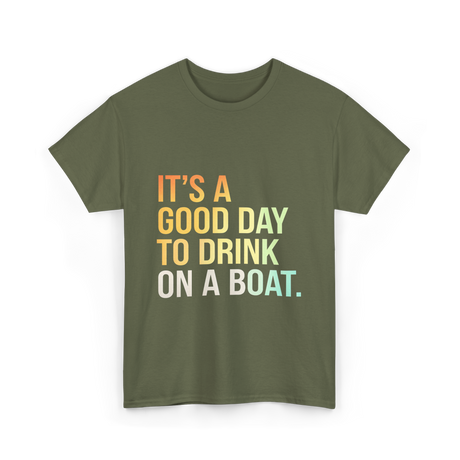 To Drink on a Boat T-Shirt - Military Green