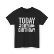 Today Is My Birthday Celebration T-Shirt - Black