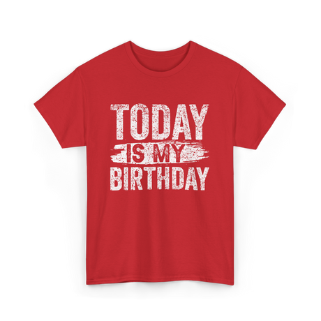 Today Is My Birthday Celebration T-Shirt - Red