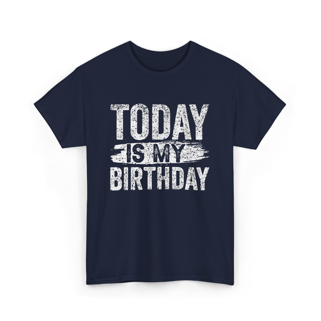 Today Is My Birthday Celebration T-Shirt - Navy