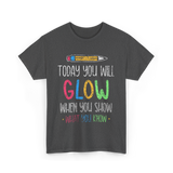 Today You Will Glow Test Day T-Shirt - Dark Heather