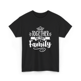 Together A Family T-Shirt - Black