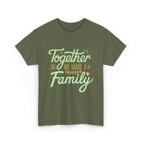 Together A Family T-Shirt - Military Green