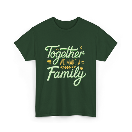 Together A Family T-Shirt - Forest Green