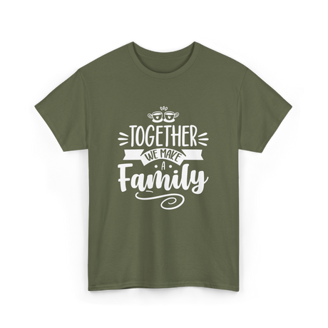 Together A Family T-Shirt - Military Green