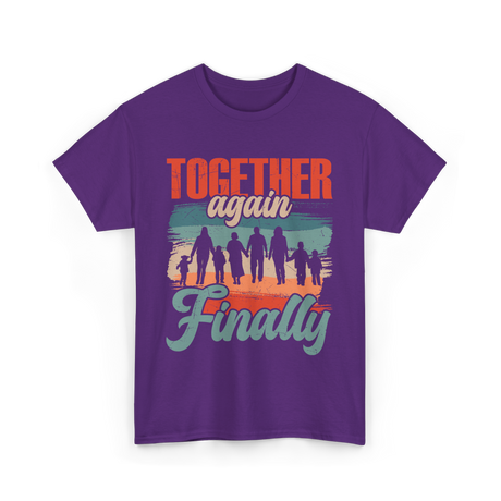 Together Again Finally Family Reunion T-Shirt - Purple