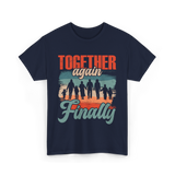 Together Again Finally Family Reunion T-Shirt - Navy