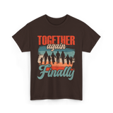 Together Again Finally Family Reunion T-Shirt - Dark Chocolate