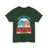 Too Cool For British Rule Independence T-Shirt - Forest Green