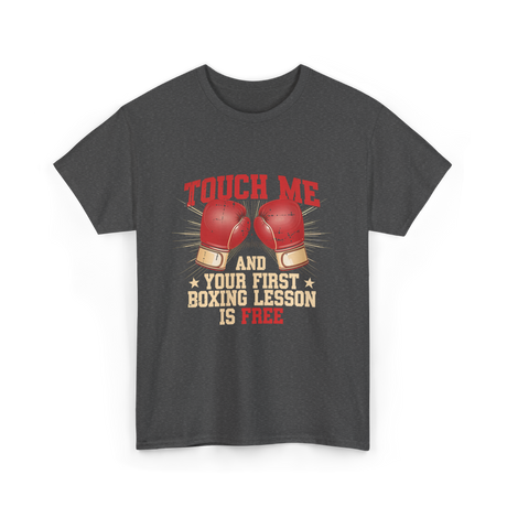 Touch Me Boxing Lesson Free T-Shirt - Dark Heather