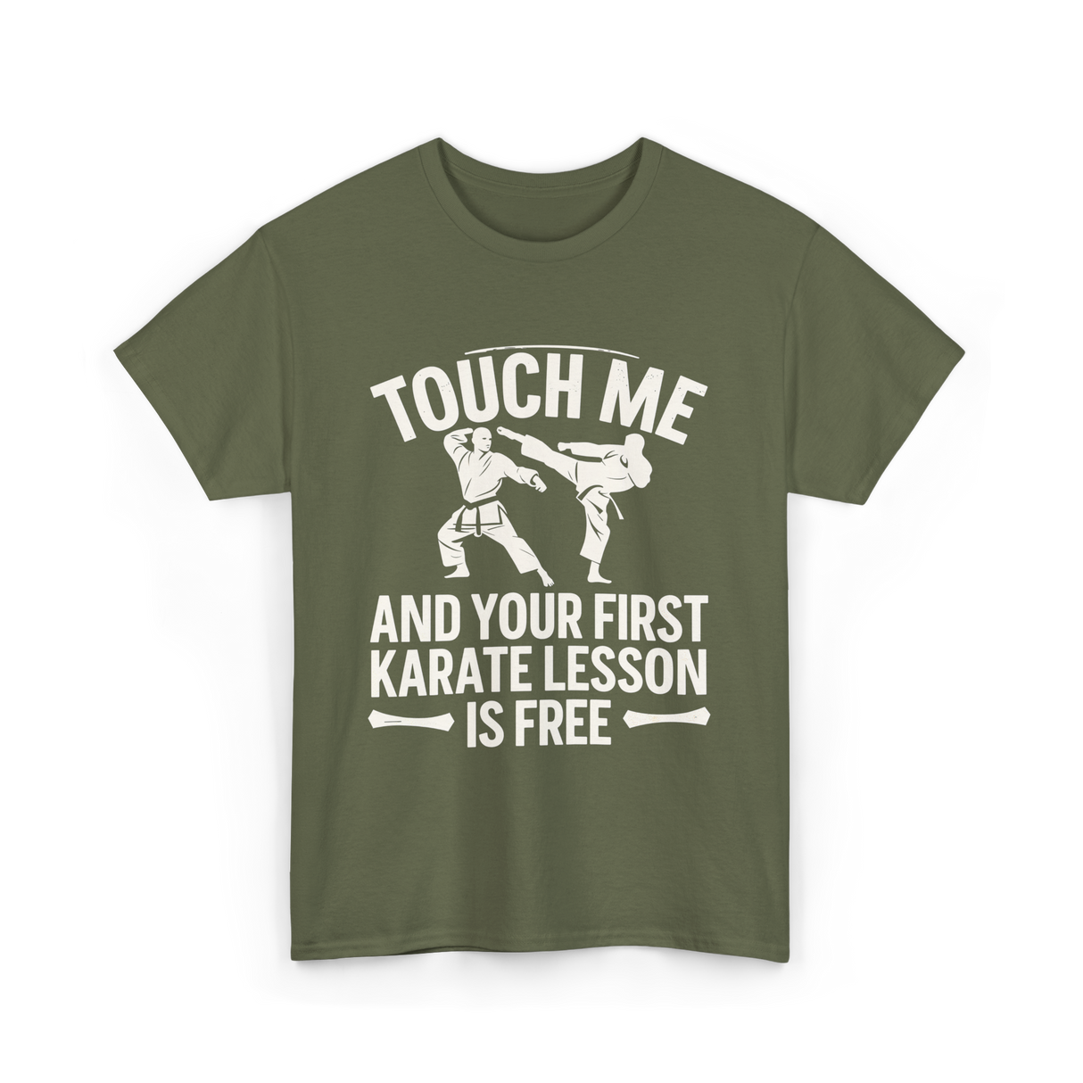 Touch Me Karate Lesson Martial Arts T-Shirt - Military Green