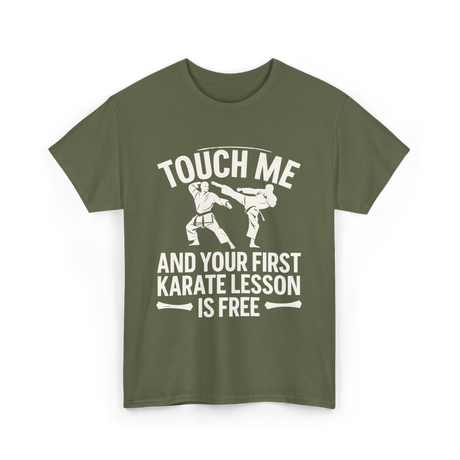 Touch Me Karate Lesson Martial Arts T-Shirt - Military Green