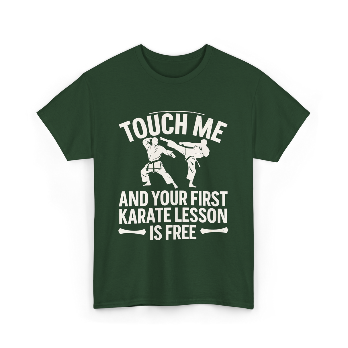 Touch Me Karate Lesson Martial Arts T-Shirt - Forest Green