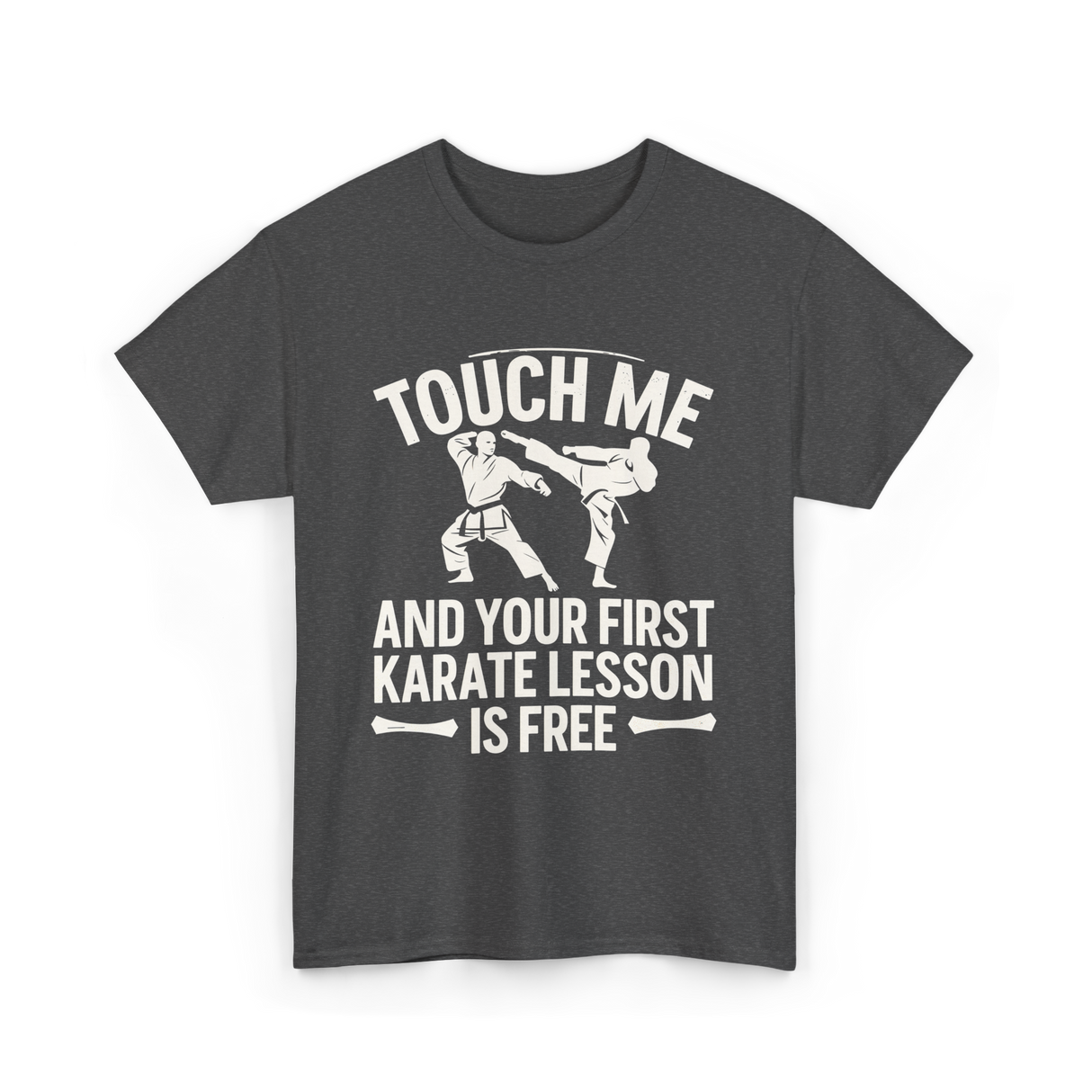 Touch Me Karate Lesson Martial Arts T-Shirt - Dark Heather