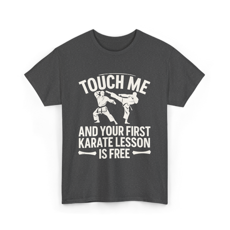 Touch Me Karate Lesson Martial Arts T-Shirt - Dark Heather