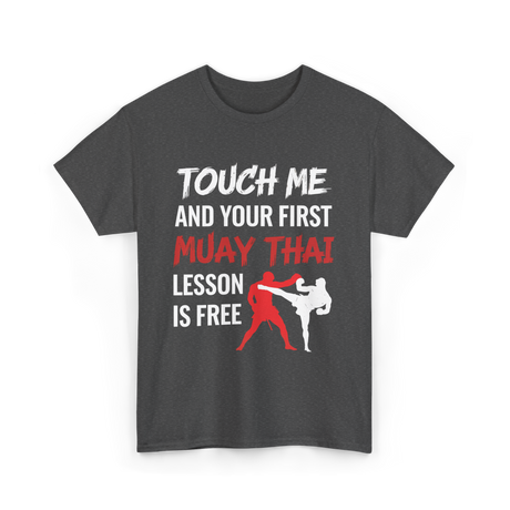 Touch Me Muay Thai Lesson T-Shirt - Dark Heather