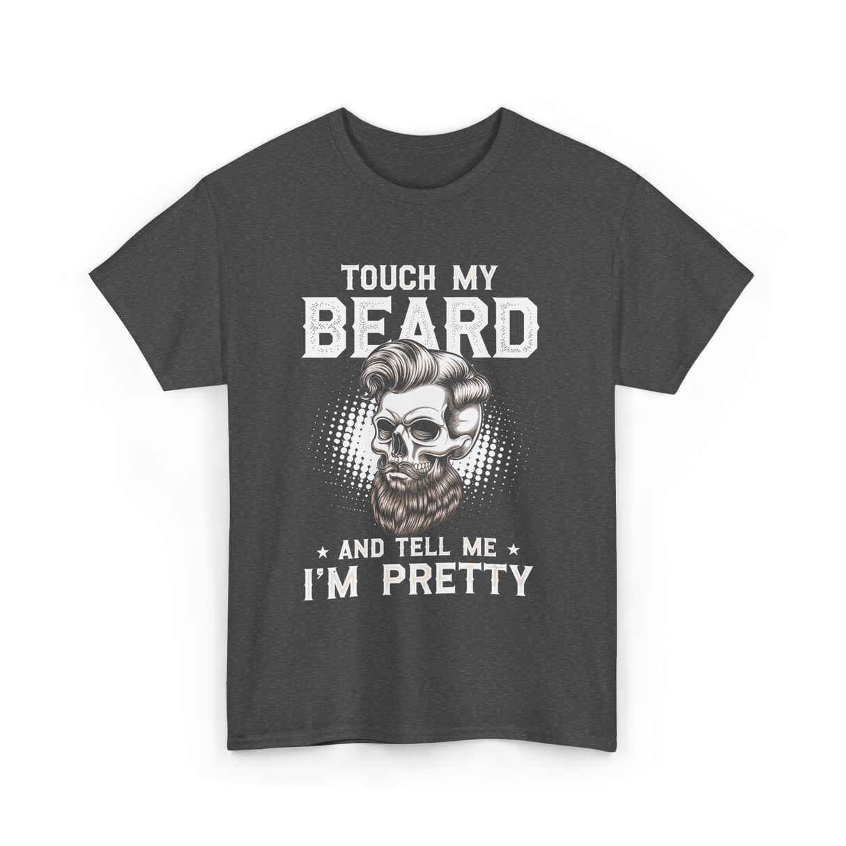 Touch My Beard Skull T-Shirt - Dark Heather