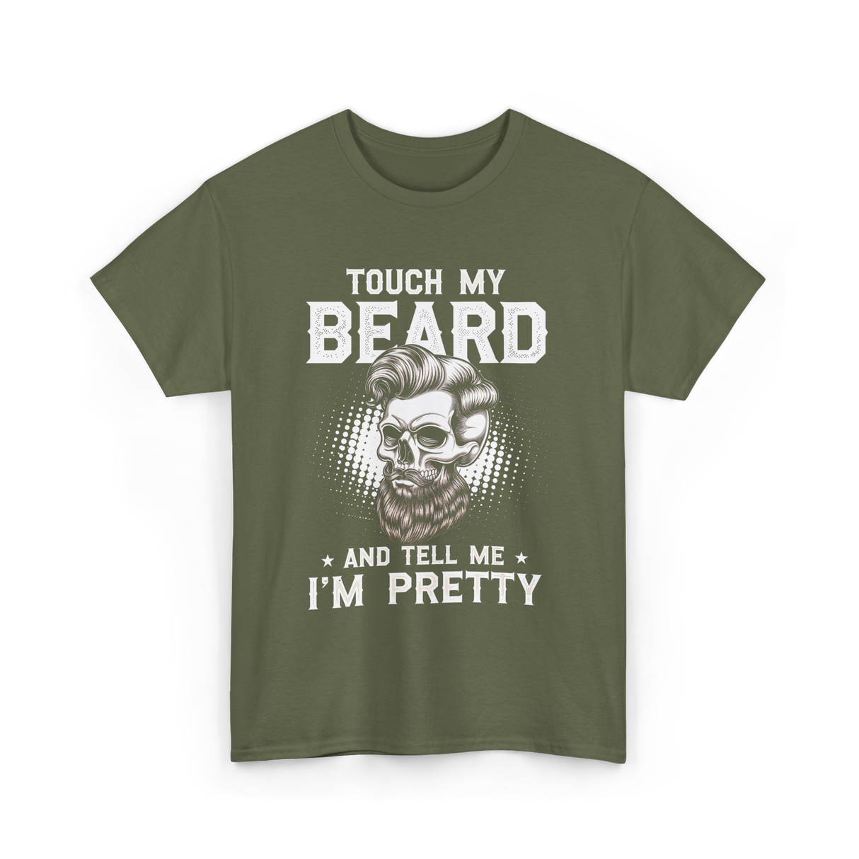 Touch My Beard Skull T-Shirt - Military Green