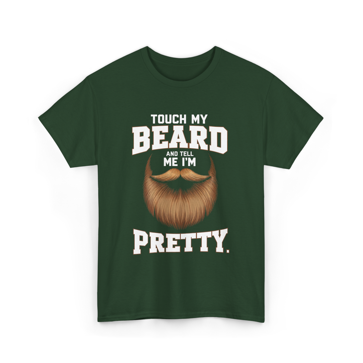 Touch My Beard T-Shirt - Forest Green