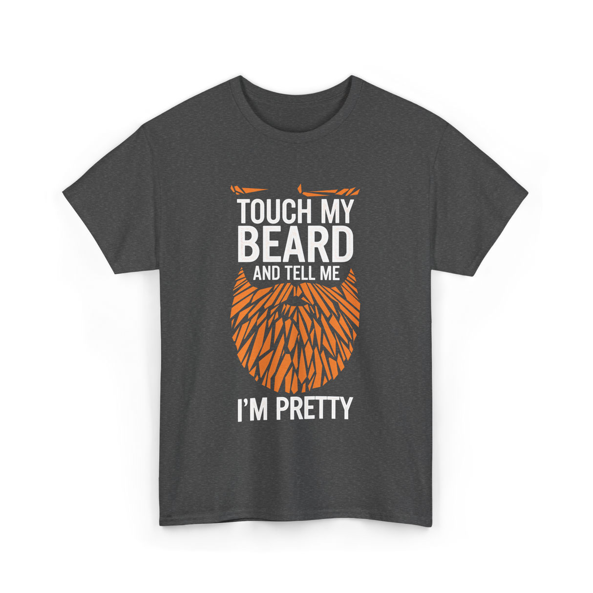 Touch My Beard T-Shirt - Dark Heather