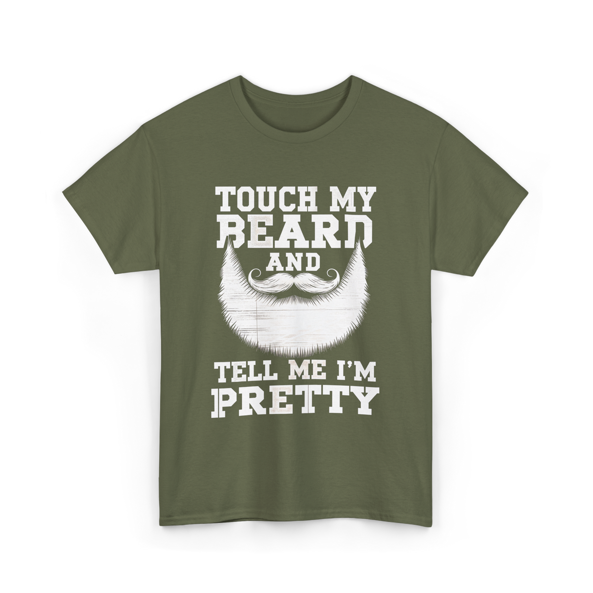 Touch My Beard T-Shirt - Military Green