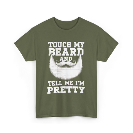 Touch My Beard T-Shirt - Military Green