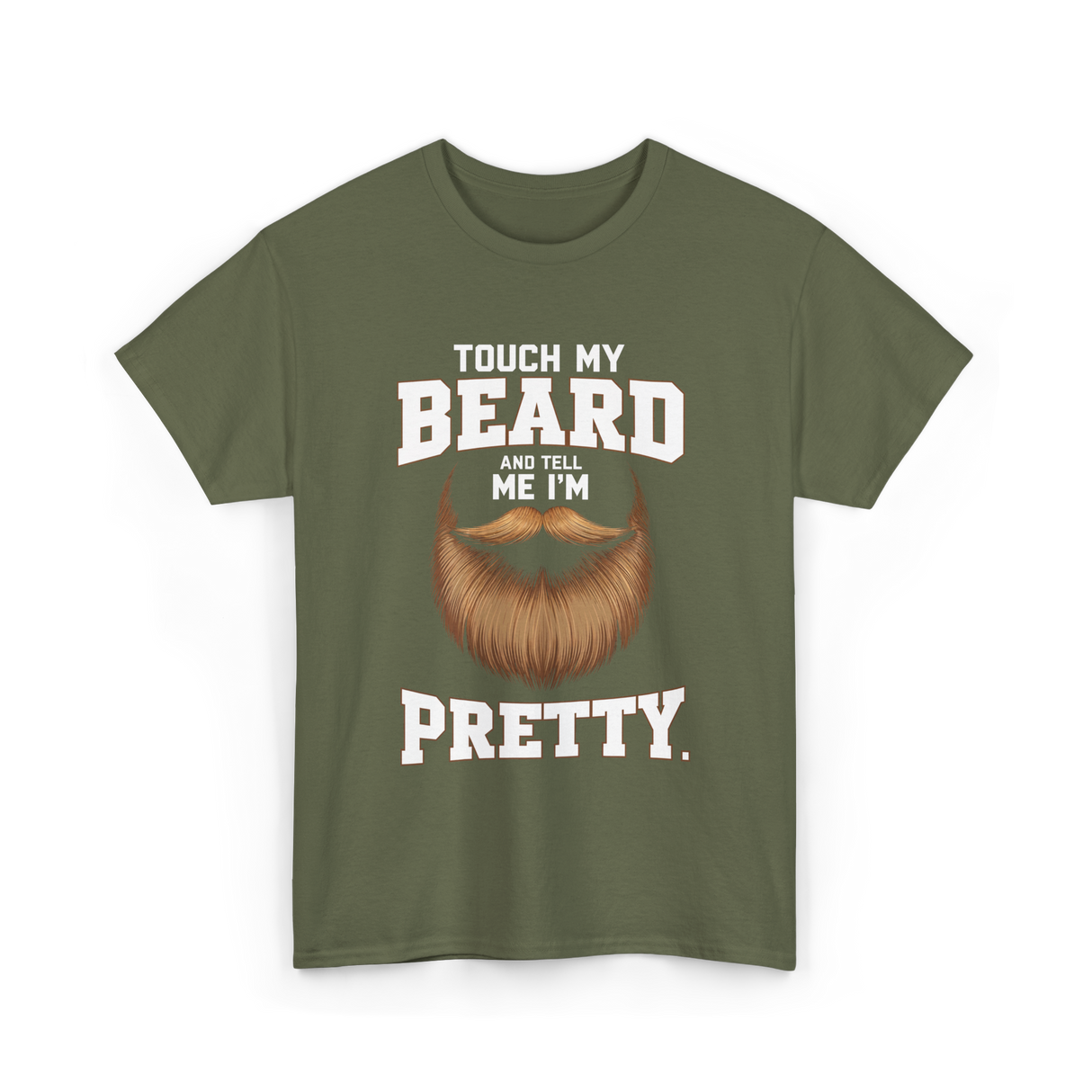 Touch My Beard T-Shirt - Military Green