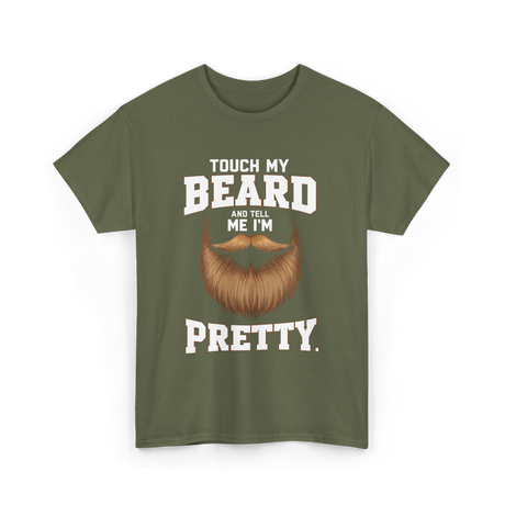 Touch My Beard T-Shirt - Military Green