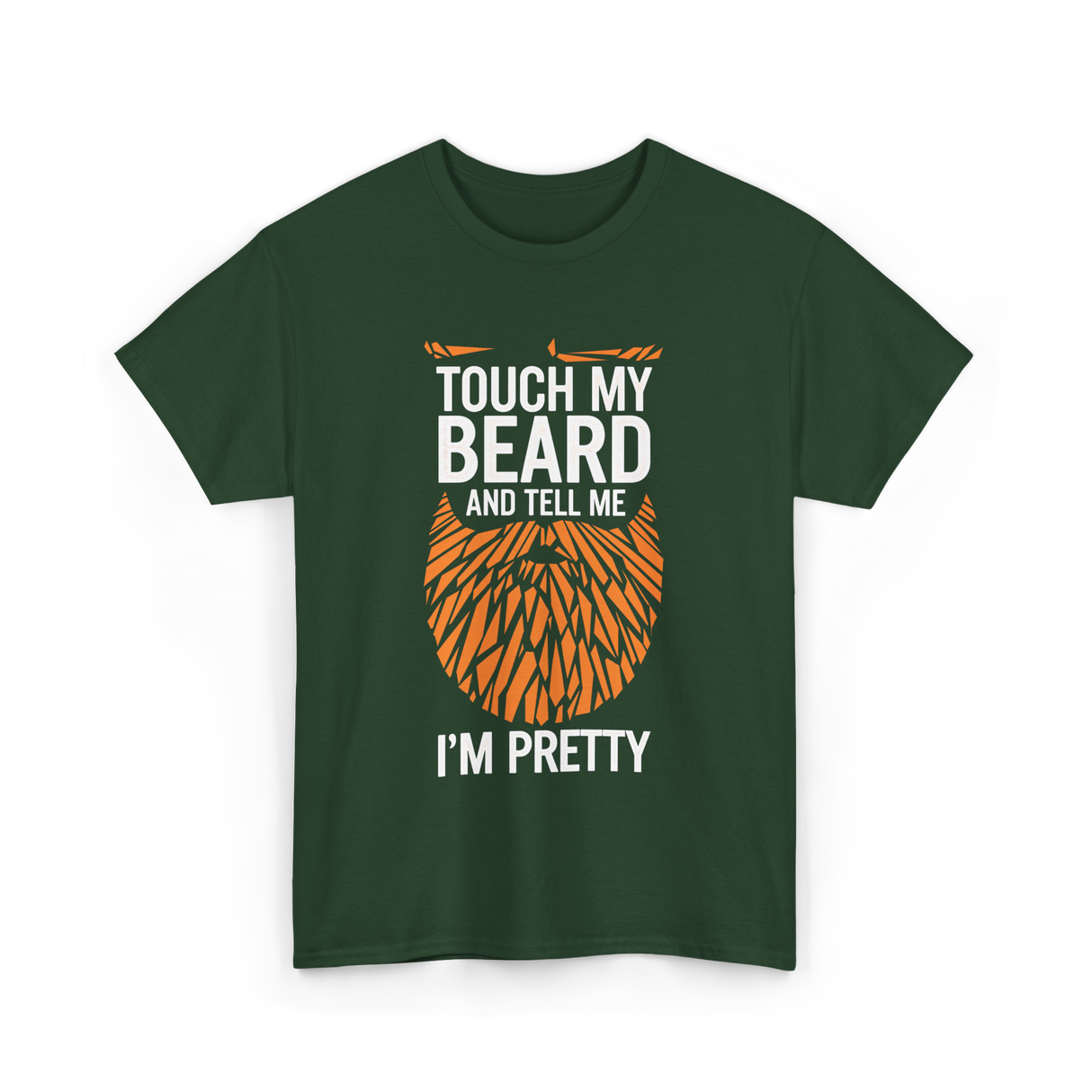 Touch My Beard T-Shirt - Forest Green