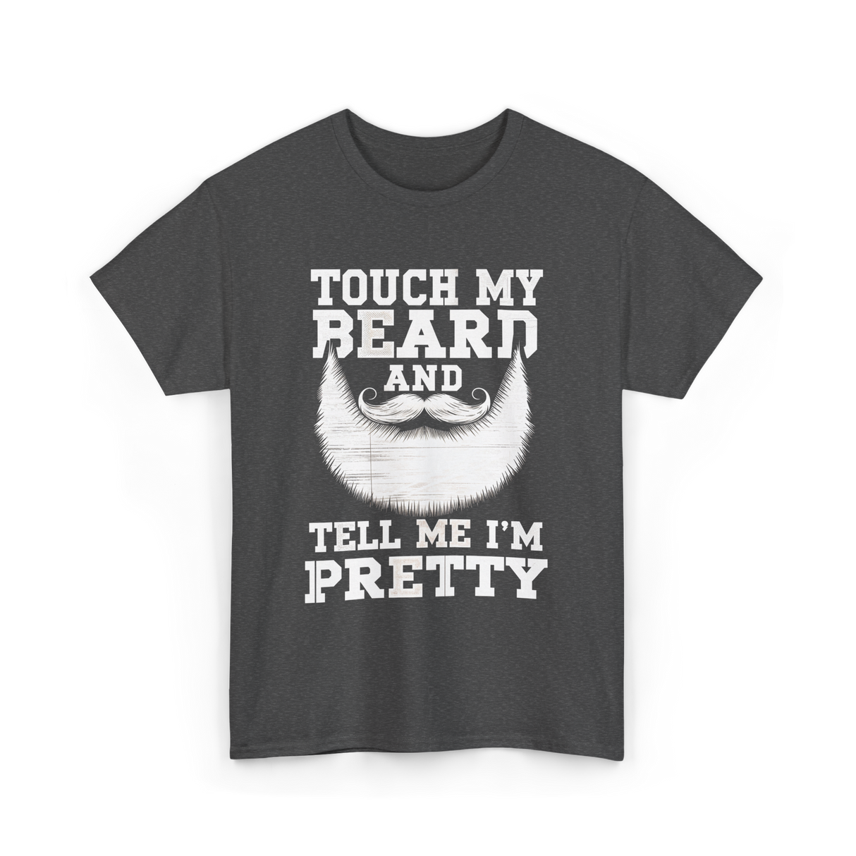 Touch My Beard T-Shirt - Dark Heather