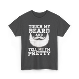 Touch My Beard T-Shirt - Dark Heather