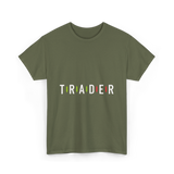 Trader Trading Market Forex T-Shirt - Military Green