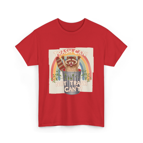 Trash Can Not Trash Can't Raccoon T-Shirt - Red